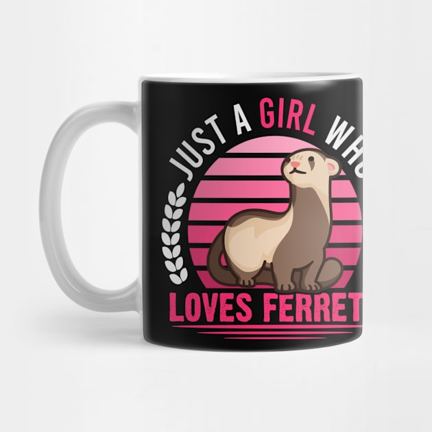 Just a Girl Who Loves Ferrets - Ferret Geschen by favoriteshirt